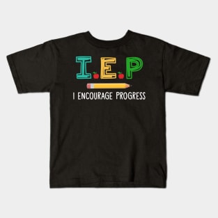 Teacher - I E P I Encourage Progress T-Shirt Kids T-Shirt